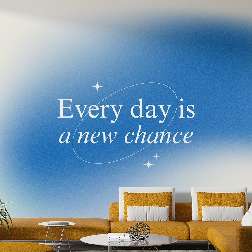 Every Day is a New Chance Blue Ombre Wallpaper